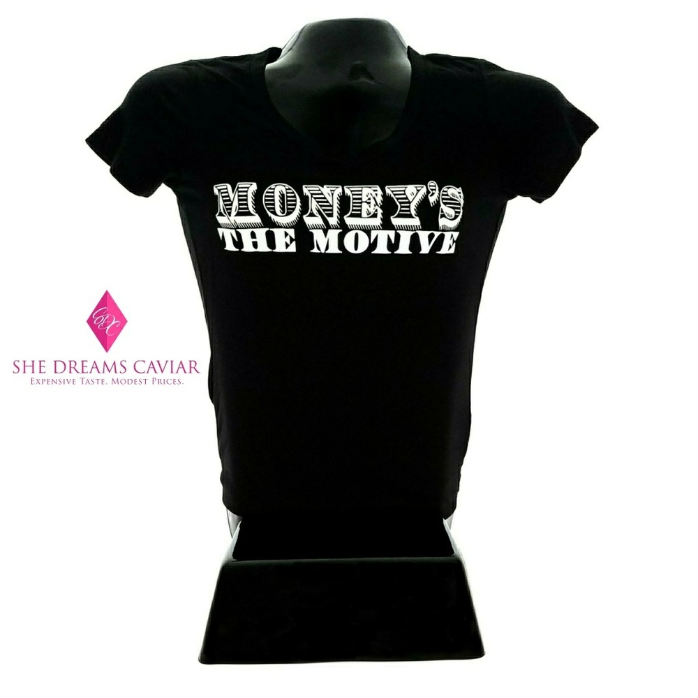 Money's the Motive T Shirt